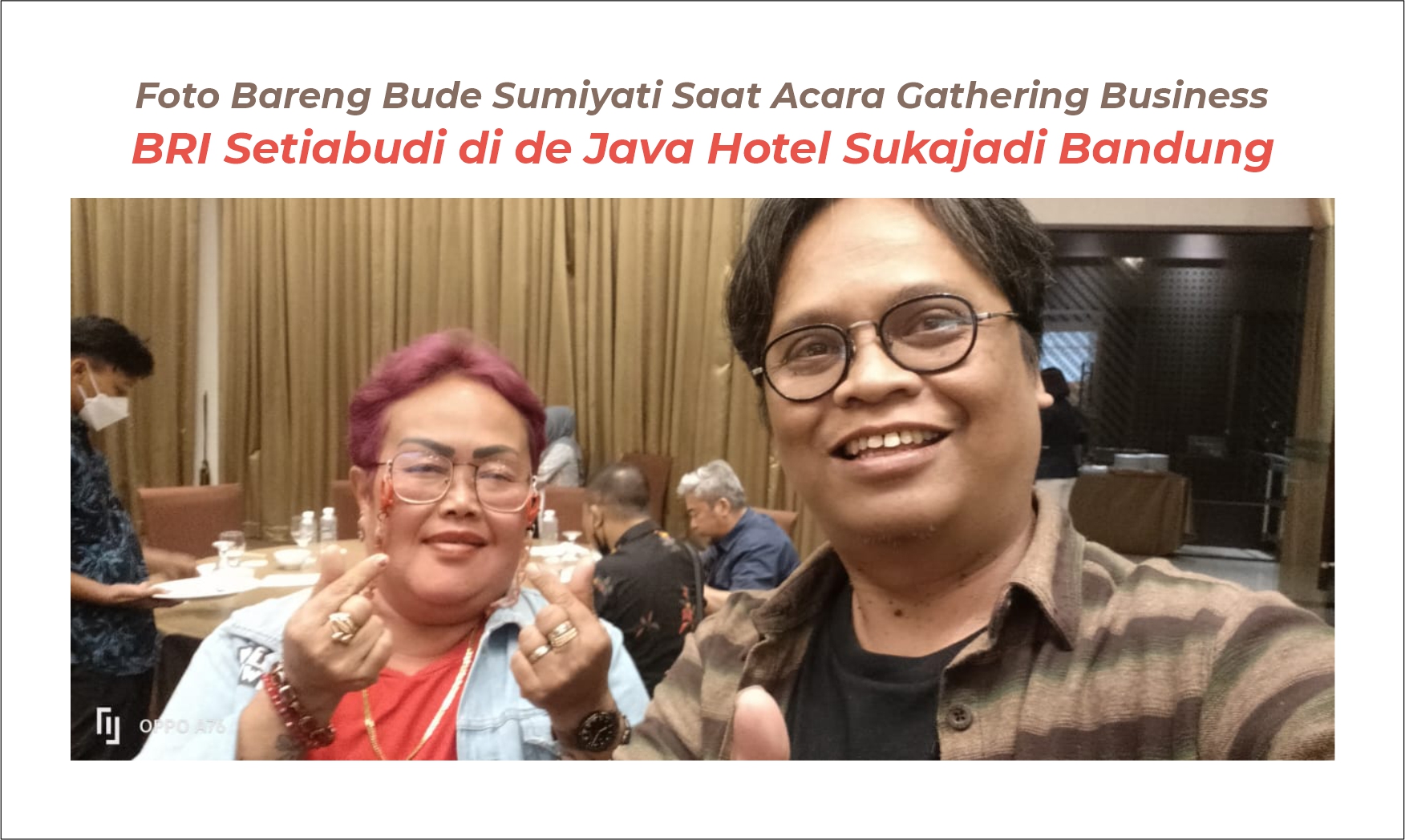 Foto Bareng Bude Sumiyati Saat Acara Gathering Business BRI Setiabudi di de Java Hotel Sukajadi Bandung